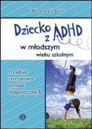 Dziecko z ADHD w młodszym wieku szkolnym. Autor: Chrąściel Katarzyna. ZdrowePodejscie.pl Okładka książki Dziecko z ADHD w młodszym wieku szkolnym