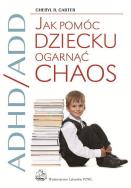 Jak pomóc dziecku ogarnąć chaos PZWL. Autor: Cheryl  R.  Carter. ZdrowePodejscie.pl Okładka książki Jak pomóc dziecku ogarnąć chaos PZWL