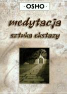 Medytacja sztuka ekstazy. Autor: Osho. ZdrowePodejscie.pl Okładka książki Medytacja sztuka ekstazy