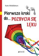 Okładka książki Pierwsze kroki do... pozbycia się lęku