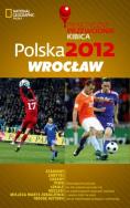 Okładka książki Polska 2012 Wrocław Praktyczny Przewodnik Kibica
