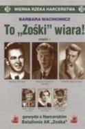 To Zośki wiara. Część 1. Autor: Wachowicz Barbara. ZdrowePodejscie.pl Okładka książki To Zośki wiara. Część 1