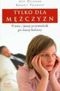 Tylko dla mężczyzn. Autor: Shaunti Feldhahn. ZdrowePodejscie.pl Okładka książki Tylko dla mężczyzn