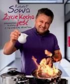 Życie kocha jeść. Autor: Robert Sowa. ZdrowePodejscie.pl Okładka książki Życie kocha jeść
