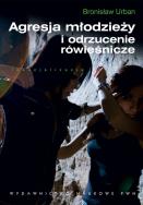 Okładka książki Agresja młodzieży i odrzucenie rówieśnicze
