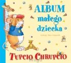 Okładka książki Album małego dziecka Tupcio Chrupcio