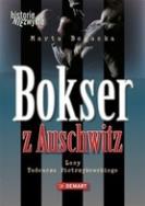 Bokser z Auschwitz. Losy Tadeusza Pietrzykowskiego. Autor: Bogacka Marta. ZdrowePodejscie.pl Okładka książki Bokser z Auschwitz. Losy Tadeusza Pietrzykowskiego