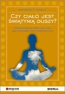 Czy ciało jest świątynią duszy?. Autor: Konecki Krzysztof T.. ZdrowePodejscie.pl Okładka książki Czy ciało jest świątynią duszy?
