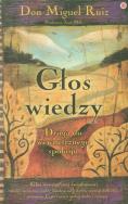 Głos wiedzy. Droga do wewnętrznego spokoju. Autor: Don Miguel Ruiz, Janet Mills. ZdrowePodejscie.pl Okładka książki Głos wiedzy. Droga do wewnętrznego spokoju