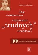 Okładka książki Jak Współpracować z Rodzicami Trudnych UczniówWSiP
