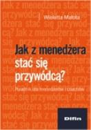 Okładka książki Jak z menedżera stać się przywódcą?