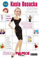 Kasia Bosacka cudnie chudnie. Żegnaj pulpecie. Autor: Katarzyna Bosacka. ZdrowePodejscie.pl Okładka książki Kasia Bosacka cudnie chudnie. Żegnaj pulpecie