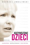Krzywdzone dzieci. Autor: Andrzej Zwoliński. ZdrowePodejscie.pl Okładka książki Krzywdzone dzieci