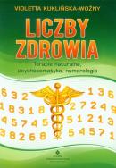 Liczby zdrowia. Terapie naturalne psychosomatyka... Autor: Violetta Kuklińska-Woźny. ZdrowePodejscie.pl Okładka książki Liczby zdrowia. Terapie naturalne psychosomatyka..