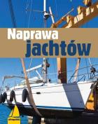 Naprawa jachtów. Autor: praca zbiorowa. ZdrowePodejscie.pl Okładka książki Naprawa jachtów
