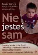 Nie jesteś sam. Programy edukacji dla dzieci... Autor: Naprawa Renata, Alicja Tanajewska, Wenta Jolanta. ZdrowePodejscie.pl Okładka książki Nie jesteś sam. Programy edukacji dla dzieci..