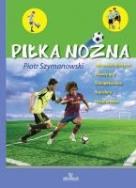 Okładka książki Piłka nożna. Jak zostać mistrzem...  ARYSTOTELES
