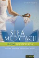 Siła medytacji. 28 dni do szczęścia. Autor: Sharon Salzberg. ZdrowePodejscie.pl Okładka książki Siła medytacji. 28 dni do szczęścia