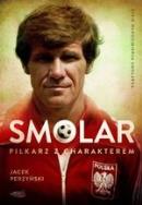 SMOLAR Piłkarz z charakterem BR. Autor: Jacek Perzyński. ZdrowePodejscie.pl Okładka książki SMOLAR Piłkarz z charakterem BR