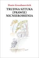 Okładka książki Trudna sztuka (prawie) nicnierobienia