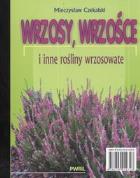 Okładka książki Wrzosy, wrzośce i inne rośliny wrzosowate
