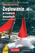 Żeglowanie w trudnych warunkach. Autor: Coles Adlard, Bruce Peter. ZdrowePodejscie.pl Okładka książki Żeglowanie w trudnych warunkach