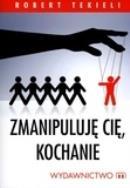 Okładka książki Zmanipuluję cię, kochanie