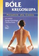 Bóle kręgosłupa. Poradnik dla Ciebie. Autor: Jerzy Kiwerski, Roman Fiutko. ZdrowePodejscie.pl Okładka książki Bóle kręgosłupa. Poradnik dla Ciebie
