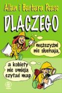 Dlaczego mężczyźni nie słuchają, a kobiety nie.... Autor: Allan Pease, Barbara Pease. ZdrowePodejscie.pl Okładka książki Dlaczego mężczyźni nie słuchają, a kobiety nie...