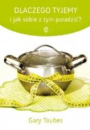 Okładka książki Dlaczego tyjemy i jak sobie z tym poradzić?