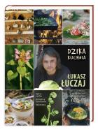 Dzika kuchnia. Autor: Łukasz Łuczaj. ZdrowePodejscie.pl Okładka książki Dzika kuchnia