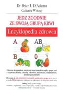 Encyklopedia Zdrowia. Jedz Zgodnie Ze Swoją.... Autor: Peter J. D'Adamo, Catherine Whitney. ZdrowePodejscie.pl Okładka książki Encyklopedia Zdrowia. Jedz Zgodnie Ze Swoją...