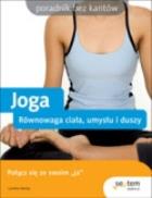 Joga Równowaga ciała, umysłu i duszy. Autor: Cynthia Worby. ZdrowePodejscie.pl Okładka książki Joga Równowaga ciała, umysłu i duszy