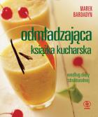 Odmładzająca książka kucharska. Autor: Marek Bardadyn. ZdrowePodejscie.pl Okładka książki Odmładzająca książka kucharska