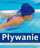 Pływanie. Profesjonalnie o sporcie. Autor: Opracowanie zbiorowe. ZdrowePodejscie.pl Okładka książki Pływanie. Profesjonalnie o sporcie