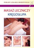 Porady lek. rodzinnego. Masaż leczniczy kręgosłupa. Autor: Emilia Chojnowska. ZdrowePodejscie.pl Okładka książki Porady lek. rodzinnego. Masaż leczniczy kręgosłupa