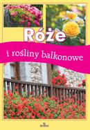 Róże i rośliny balkonowe. Autor: Wilder Jadwiga. ZdrowePodejscie.pl Okładka książki Róże i rośliny balkonowe