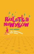 Ruletka nawyków. Jak przechytrzyć swój mózg?. Autor: McRaney David. ZdrowePodejscie.pl Okładka książki Ruletka nawyków. Jak przechytrzyć swój mózg?