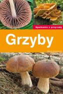 Spotkania z przyrodą. Grzyby. Autor: Marek Snowarski. ZdrowePodejscie.pl Okładka książki Spotkania z przyrodą. Grzyby