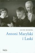 Antoni Marylski i Laski. Autor: Moskwa Jacek. ZdrowePodejscie.pl Okładka książki Antoni Marylski i Laski