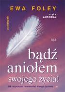 Okładka książki Bądź aniołem swojego życia Audiobook