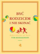 Okładka książki Być rodzicem i nie skonać