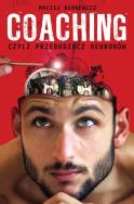 Coaching czyli przebudzacz neuronów. Autor: Maciej Bennewicz. ZdrowePodejscie.pl Okładka książki Coaching czyli przebudzacz neuronów