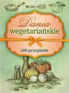 Dania wegetariańskie. 100 przepisów. Autor: Marta Krawczyk. ZdrowePodejscie.pl Okładka książki Dania wegetariańskie. 100 przepisów