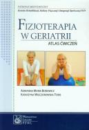 Fizjoterapia w geriatrii. Atlas ćwiczeń PZWL. Autor: Borowicz Adrianna Maria, Wieczorowska-Tobis Katarzyna. ZdrowePodejscie.pl Okładka książki Fizjoterapia w geriatrii. Atlas ćwiczeń PZWL