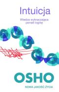 Intuicja. Wiedza wykraczająca poza logikę. Autor: Osho. ZdrowePodejscie.pl Okładka książki Intuicja. Wiedza wykraczająca poza logikę
