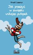 Jak przeżyć w związku unikając pułapek. Autor: Lazarus Arnold. ZdrowePodejscie.pl Okładka książki Jak przeżyć w związku unikając pułapek