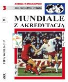 Okładka książki Mistrzostwa Świata. Mundiale z akredytacją