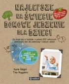 Okładka książki Najlepsze na świecie domowe jedzenie dla dzieci