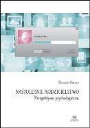 Nastoletnie rodzicielstwo - Perspektywa.... Autor: Bidzan Mariola. ZdrowePodejscie.pl Okładka książki Nastoletnie rodzicielstwo - Perspektywa...